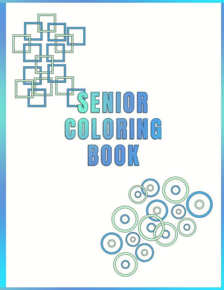 Senior Coloring book: Easy dementia and Alzheimer colouring book for elderly patients Calming, anti-stress color pages with simple shapes and patterns