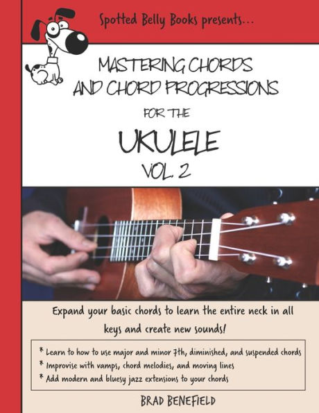 Mastering Chords and Chord Progressions for the Ukulele, Vol. 2