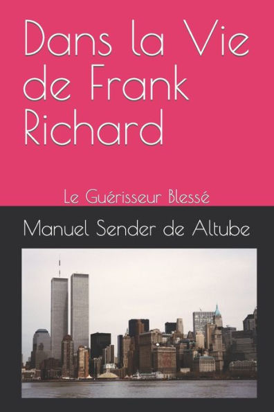 Dans la Vie de Frank Richard: Le Guérisseur Blessé