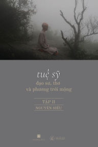 Title: Tuệ Sỹ - Đạo Sư, Thơ vï¿½ Phương Trời Mộng, Author: Thïch Nguyïn Siïu