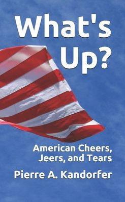 What's Up?: American Cheers, Jeers, and Tears