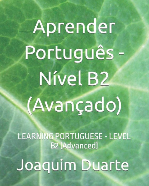 Aprender Português - Nível B2 (Avançado): LEARNING PORTUGUESE - LEVEL B2 (Advanced)