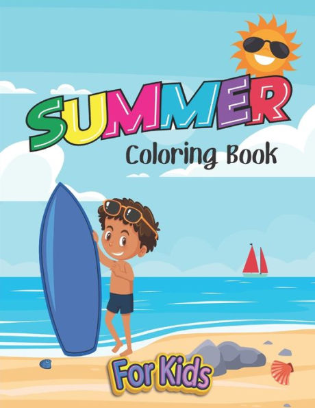 Summer Coloring Book: For Kids ages 4-8, Kids Indoor Activities, 52 pages, Great Gift for children
