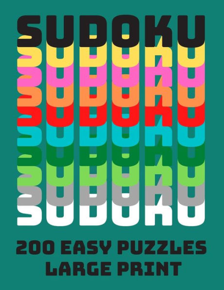 Sudoku: 200 Easy Puzzles Large Print: Puzzle Book Solutions Included Brain Training Teaser Numbers Activity Book For Adults Seniors Sudoku Gift For Beginners