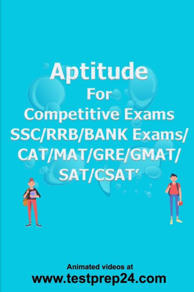 Aptitude for Competitive Exams SSC/RRB/BANK EXAMS/CAT/MAT/ GRE/ GMAT/SAT/CSAT 1.Arithmetic 2.Algebra 3.Numbers 4.Geometry 5.Permutations 6.Statistics&DI: SSC/RRB/BANK EXAMS/CAT/MAT/GRE/GMAT/SAT/CSAT