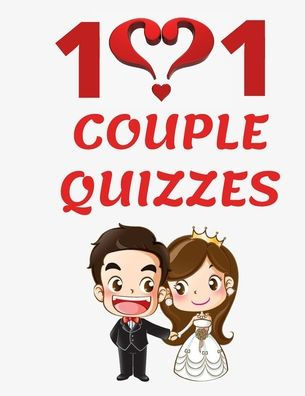 101 COUPLE QUIZZES: You think you know your partner well...You need to test this...8.5" x 11" Sized 101 loving questions for both of you...