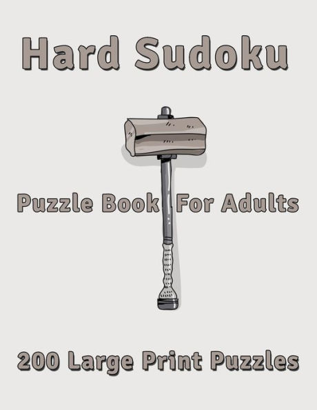 Hard Sudoku Puzzle Book for Adults: 200 Large Print Puzzles