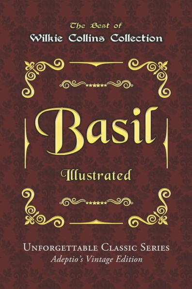 Wilkie Collins Collection - Basil - Illustrated: Unforgettable Classic Series - Adeptio's Vintage Edition