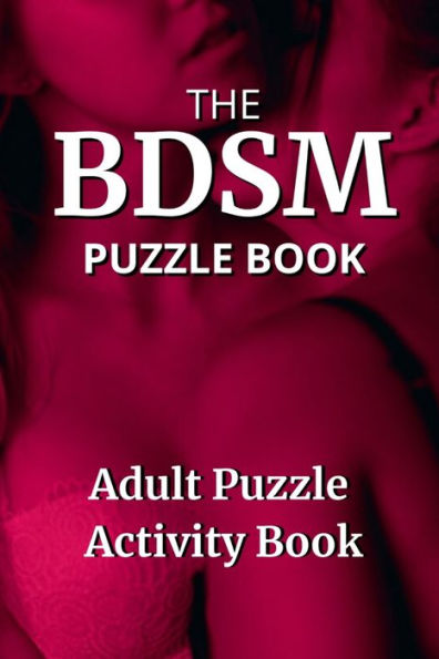 BDSM Puzzle Book: Adult Puzzle Activity Book