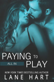 Title: All In: Paying to Play, Author: Lane Hart