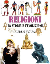 Title: RELIGIONI: LA STORIA E L'EVOLUZIONE, Author: Ruben Ygua