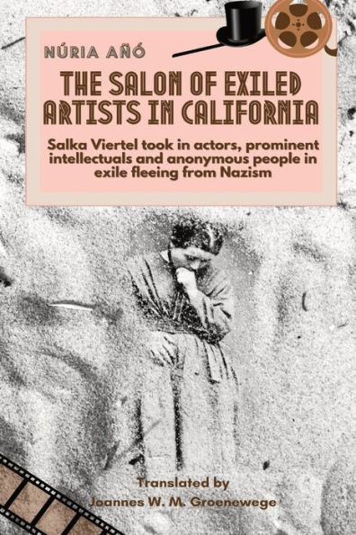 The Salon of Exiled Artists in California: Salka Viertel took in actors, prominent intellectuals and anonymous people in exile fleeing from Nazism