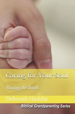 Caring for Your Soul: Passing the Faith