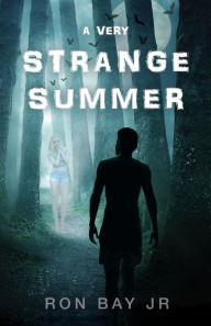 Title: A Very Strange Summer, Author: Ron Bay Jr