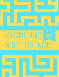 Title: 100 Labyrinthes Faciles pour Enfant: Livre de Jeux Grand Format - Labyrinthes avec Solutions - 3/6 Ans - 21,59 com x 27,94 cm/A4, Author: Raphael Beneaux
