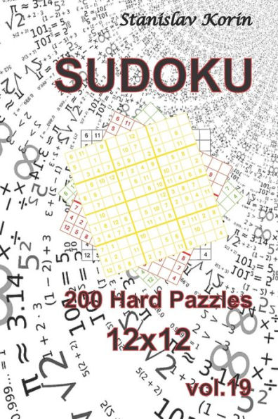 Sudoku: 200 Hard Puzzles 12x12 vol. 19