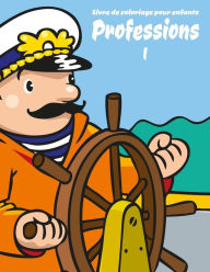 Title: Livre de coloriage pour enfants Professions 1, Author: Nick Snels