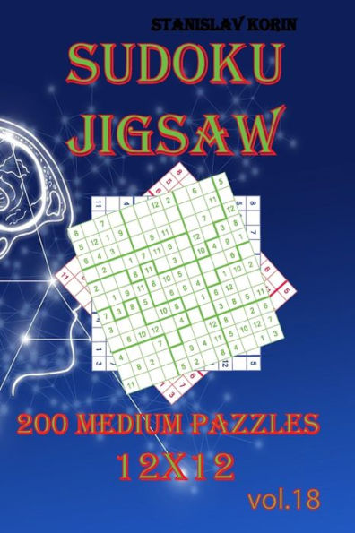 Sudoku Jigsaw: 200 Medium Puzzles 12x12 vol. 18