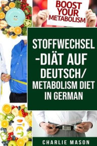 Title: Stoffwechsel-Diät Auf Deutsch/ Metabolism Diet In German, Author: Charlie Mason