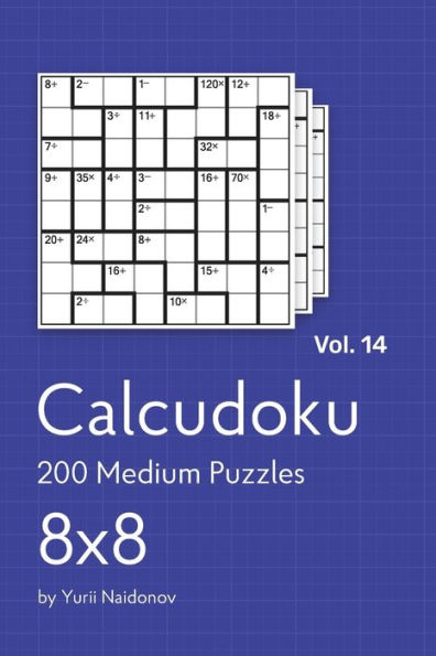 Calcudoku: 200 Medium Puzzles 8x8 vol. 14