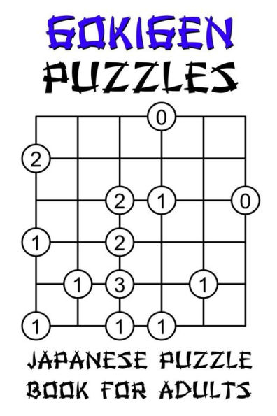 Gokigen Puzzles - Japanese Puzzle Book For Adults: 100 Fun And Brainy Logic Puzzle Games With Solutions: Mixed Grids - Easy