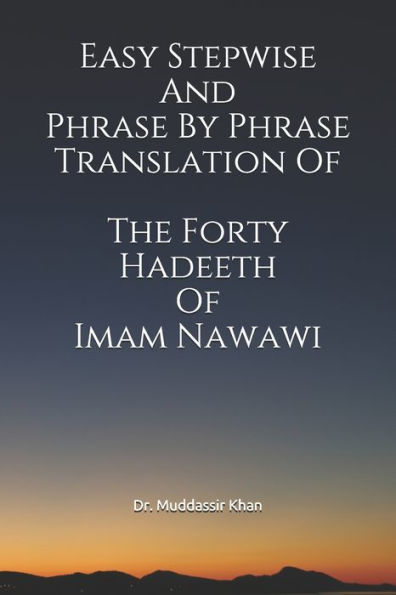Easy Stepwise And Phrase By Translation Of The Forty Hadeeth Imam Nawawi