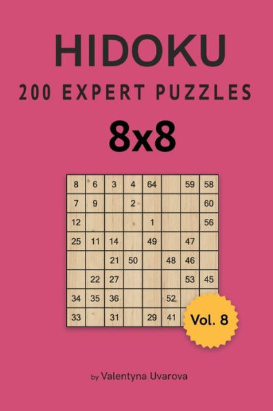 Hidoku: 200 Expert Puzzles 8x8 vol. 8