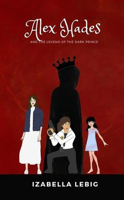 Alex Hades and the legend of the Dark Prince