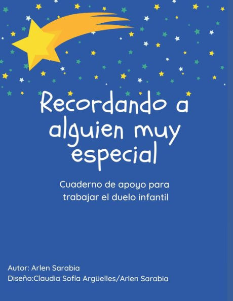 Recordando a alguien muy especial: Cuaderno de apoyo para trabajar el duelo infantil