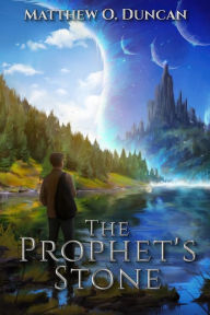Title: The Prophet's Stone, Author: Matthew O Duncan