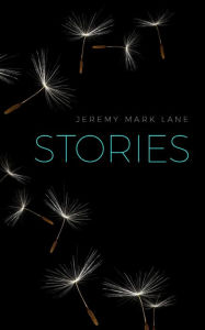 Title: Stories, Author: Jeremy Mark Lane