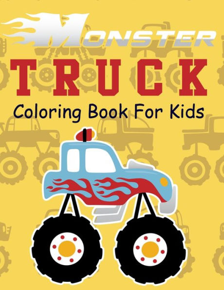 Monster Truck Coloring Book for Kids: Coloring Book for Kids Ages 4-8 With 50 Pages of Monster Trucks (Monster Truck Coloring Books For Kids)