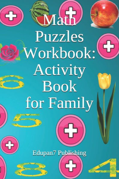 Math Puzzles Workbook: Activity Book for Family: Keep your Brain Active With Math Training