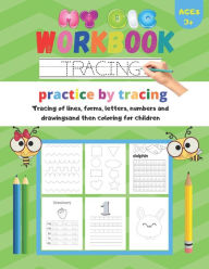 Title: MY BIG WORKBOOK TRACING: preschool writing kindergarten, practice by tracing of lines, forms, letters, numbers and drawing then coloring for children Workbook Tracing and Pen Control, for kids ages 3-6., Author: simomed