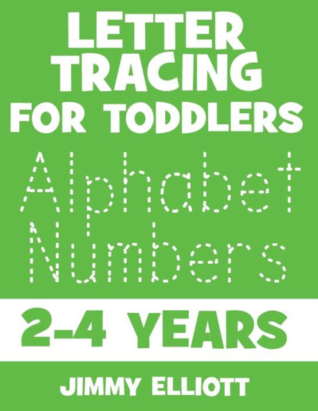 Letter Tracing For Toddlers 2-4 Years: Fun With Letters - Kids Tracing Activity Books - My First Toddler Tracing Book - 2020 Edition