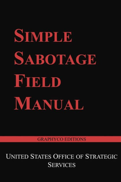 Simple Sabotage Field Manual (Graphyco Editions) by United States Off ...