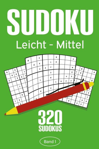 Sudoku Leicht - Mittel: Sudoku Buch mit 320 Leichten bis Mittelschweren Sudoku Rätseln für Erwachsene