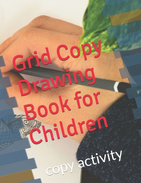 Grid Copy Drawing Book for Children: copy activity