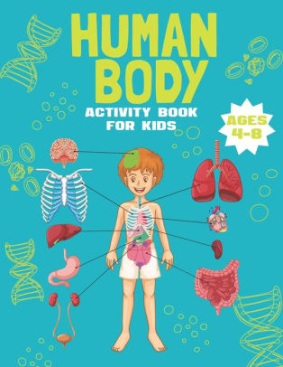 Human Body Activity Book for Kids Ages 4-8: A Fun Kid Workbook Game For ...