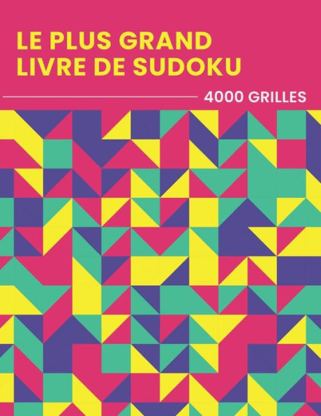 Le Plus Grand Livre De Sudoku - 4000 GRILLES: Niveau: facile - moyen - difficile - diabolique Jeu de logique relaxant & educatif Livre Sudoku adulte