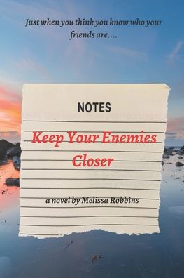 Keep Your Enemies Closer