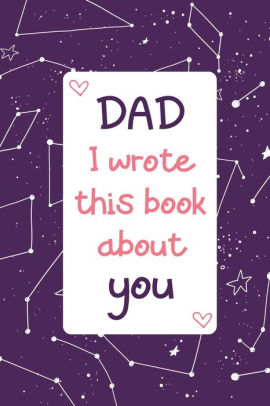 Dad I Wrote This Book About You Fill In The Blank With Prompts Coloring Drawing