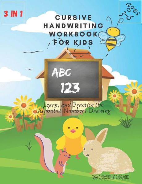 3 in 1 Cursive Handwriting Workbook for Kids ages 3-6: Learn, and Practice the Alphabet-Numbers-Drawing workbook: 8.5 x 11 in (21.59 x 27.94 cm) 50 pages workbook Glossy