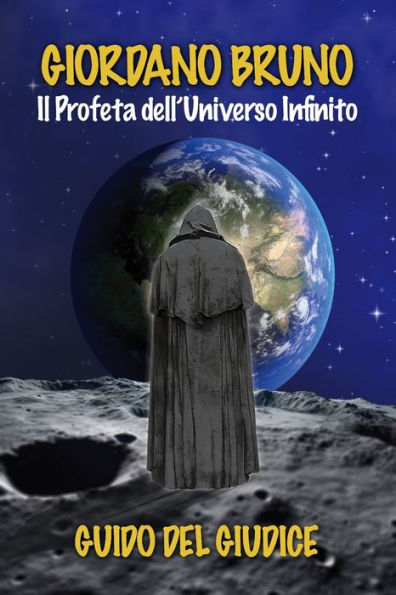 Giordano Bruno: Il Profeta dell'universo infinito