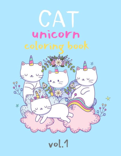 Cat Unicorn Coloring Book Vol.1: Fun with Numbers, Letters, Animals Easy and Big Coloring Books for Toddlers Kids Ages 2-4, 4-6, Girls, Fun Early Learning (Kids coloring activity books)