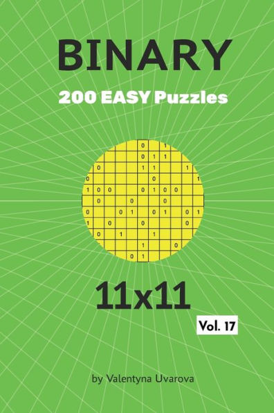Binary: 200 Easy Puzzles 11x11 vol. 17