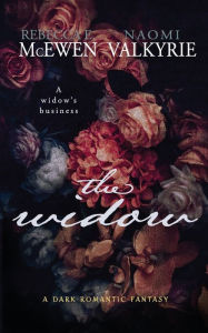Title: The Widow: A Dark Romantic Fantasy, Author: Rebecca E. McEwen