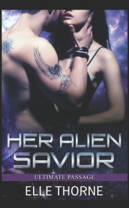 Title: Her Alien Savior, Author: Elle Thorne