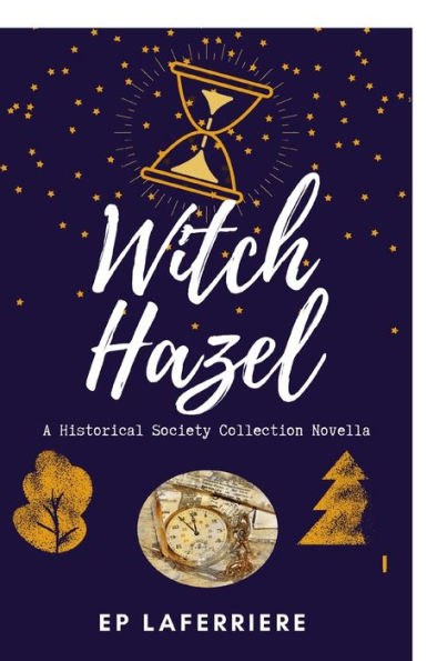 Witch Hazel: A Historical Society Collection Novella