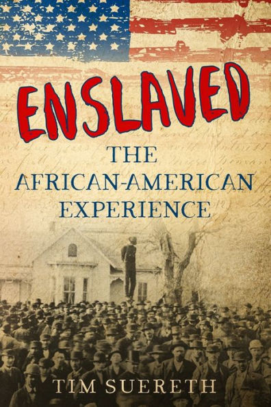 Enslaved: The African-American Experience